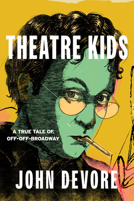 Theatre Kids: A True Tale of Off-Off Broadway Cover Image