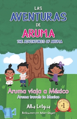 Las aventuras de Aruma: Aruma Viaja a México By Arturo Quijano (Illustrator), Alba Letycia Cover Image