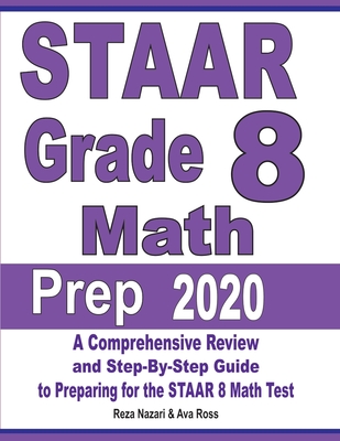 STAAR Grade 8 Math Prep 2020: A Comprehensive Review and Step-By-Step Guide to Preparing for the STAAR Math Test Cover Image
