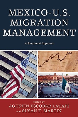 Mexico-U.S. Migration Management: A Binational Approach (Program in Migration and Refugee Studies)