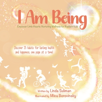 I Am Being: Empower Little Hearts: Nurturing Wellness for Radiant Kids Cover Image