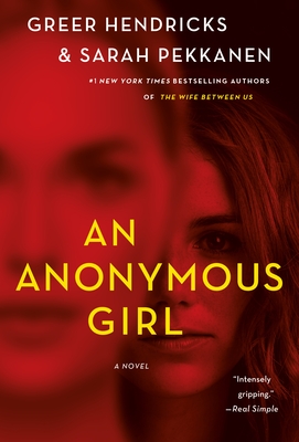 An Anonymous Girl: A Novel By Greer Hendricks, Sarah Pekkanen Cover Image