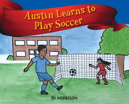 Austin Learns to Play Soccer Cover Image