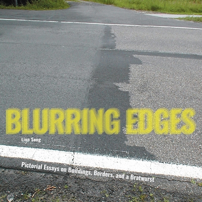 Blurring Edges: Pictorial Essays on Buildings, Borders, and a Bratwurst Cover Image