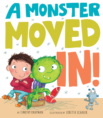 A Monster Moved In! By Timothy Knapman, Loretta Schauer (Illustrator) Cover Image