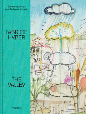 Fabrice Hyber: The Valley By Fabrice Hyber (Artist), Pascal Rousseau (Text by (Art/Photo Books)), Olivier Schwartz (Text by (Art/Photo Books)) Cover Image