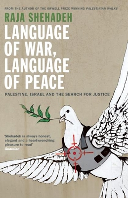Language of War, Language of Peace: Palestine, Israel and the Search for Justice
