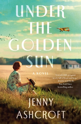 Under the Golden Sun: A Novel By Jenny Ashcroft Cover Image