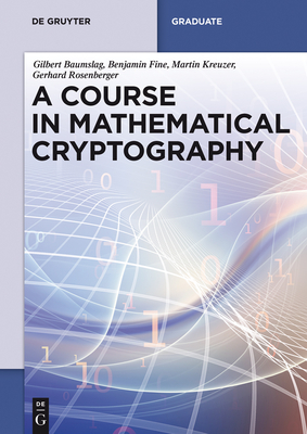 A Course in Mathematical Cryptography (de Gruyter Textbook) Cover Image
