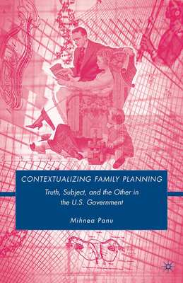 Contextualizing Family Planning: Truth, Subject, and the Other in the U.S. Government Cover Image