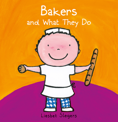 Bakers and What They Do (Profession #12) By Liesbet Slegers Cover Image