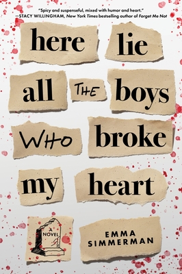 Here Lie All the Boys Who Broke My Heart: A Novel By Emma Simmerman Cover Image