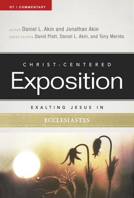 Exalting Jesus in Ecclesiastes (Christ-Centered Exposition Commentary)