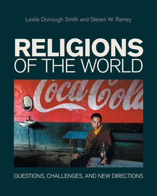 Religions of the World: Questions, Challenges, and New Directions By Leslie Dorrough Smith, Steven W. Ramey Cover Image