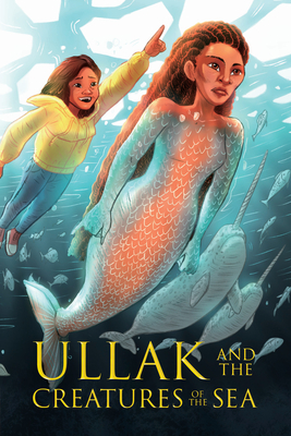 Ullak and the Creatures of the Sea: English Edition By Suzie Napayok-Short, Sho Uehara (Illustrator) Cover Image