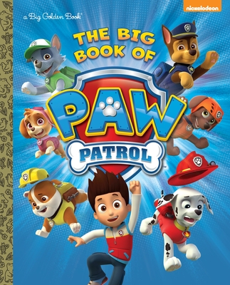 The Big Book of Paw Patrol (Paw Patrol) (Big Golden Book) By Golden Books, Golden Books (Illustrator) Cover Image