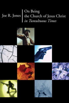 On Being the Church of Jesus Christ in Tumultuous Times Cover