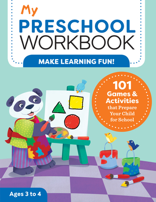 My Preschool Workbook: 101 Games & Activities that Prepare Your Child for School (My Workbook)