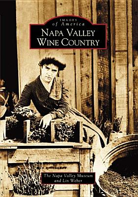 Napa Valley Wine Country (Images of America (Arcadia Publishing)) Cover Image