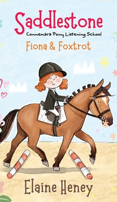 Saddlestone Connemara Pony Listening School Fiona and Foxtrot By Elaine Heney Cover Image