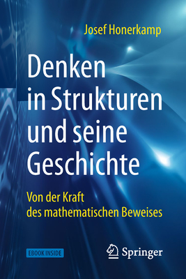 Denken in Strukturen Und Seine Geschichte: Von Der Kraft Des Mathematischen Beweises Cover Image