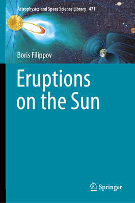 Eruptions on the Sun (Astrophysics and Space Science Library #471)