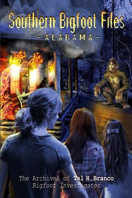 Southern Bigfoot Files Alabama: The Archives of Tal H. Branco Cover Image