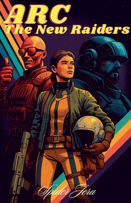 ARC - The New Raiders By Spider Jeru Cover Image