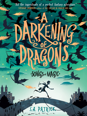 A Darkening of Dragons (Songs of Magic) By S.A. Patrick Cover Image