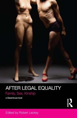 After Legal Equality: Family, Sex, Kinship (Social Justice) Cover Image