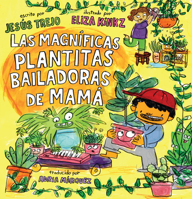 Las Magníficas Plantitas Bailadoras de Mamá (Mamá's Magnificent Dancing Plantita s) Cover Image