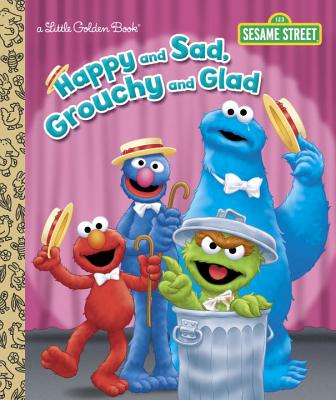 Cover for Happy and Sad, Grouchy and Glad (Sesame Street) (Little Golden Book)