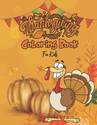 Thanksgiving Coloring Books For Kids: Easy and Simple Thanksgiving Coloring Book For Coloring Practice and Meditation By Nkthankscolor Press Publications Cover Image