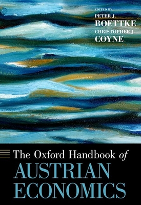 Cover for The Oxford Handbook of Austrian Economics (Oxford Handbooks)