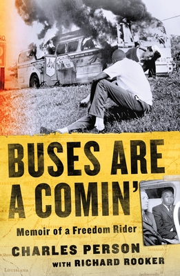 Buses Are a Comin': Memoir of a Freedom Rider By Charles Person, Richard Rooker Cover Image