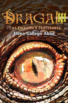 Dragal III: The Dragon's Fraternity (Galician Wave #13) By Elena Gallego Abad, Miguel Abad (Illustrator), Jonathan Dunne (Translator) Cover Image