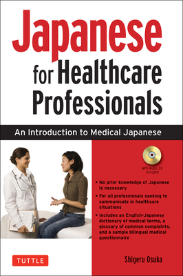Japanese for Healthcare Professionals: An Introduction to Medical Japanese (Audio Included) [With CD (Audio)] Cover Image