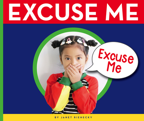 Excuse Me (Manners Matter) By Janet Riehecky Cover Image