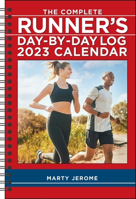 The Complete Runner's Day-by-Day Log 12-Month 2023 Planner Calendar By Marty Jerome Cover Image
