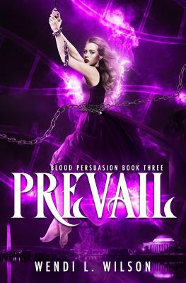 Prevail: A Reverse Harem Paranormal Romance: Blood Persuasion Book 3 Cover Image