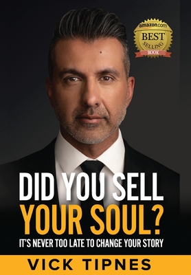 Did You Sell Your Soul?: It's never too late to change your story By Vick Tipnes Cover Image
