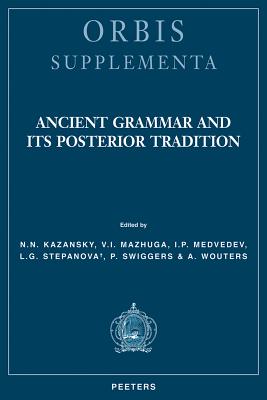 Ancient Grammar and Its Posterior Tradition (Orbis Supplementa #36) Cover Image