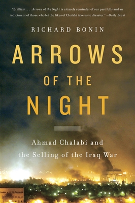 Arrows of the Night: Ahmad Chalabi and the Selling of the Iraq War Cover Image