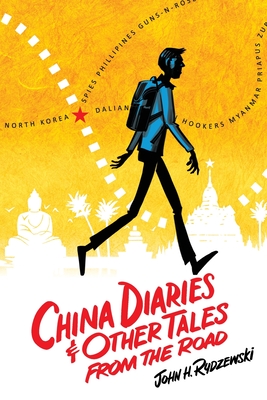 China Diaries & Other Tales From the Road By John H. Rydzewski Cover Image