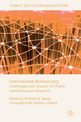 International Bureaucracy: Challenges and Lessons for Public Administration Research (Public Sector Organizations)