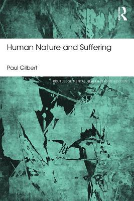 Human Nature and Suffering (Routledge Mental Health Classic Editions) By Paul Gilbert Cover Image