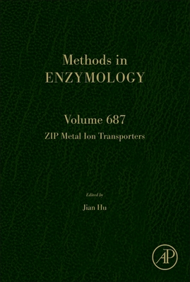 Zip Metal Ion Transporters: Volume 687 (Methods in Enzymology #687) Cover Image