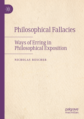 Philosophical Fallacies: Ways of Erring in Philosophical Exposition Cover Image