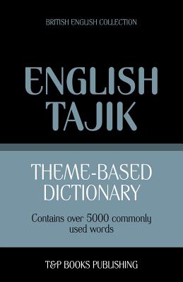 Theme-based dictionary British English-Tajik - 5000 words (British English Collection #157)