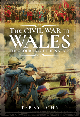 The Civil War in Wales: The Scouring of the Nation cover